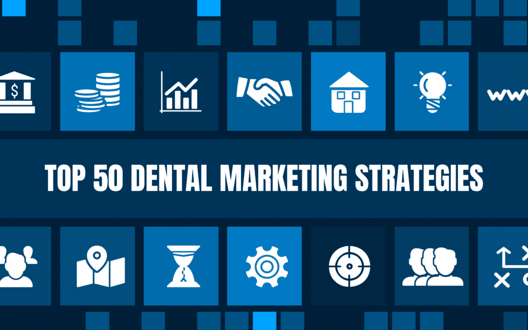 Top 50 Creative Dental Marketing Ideas