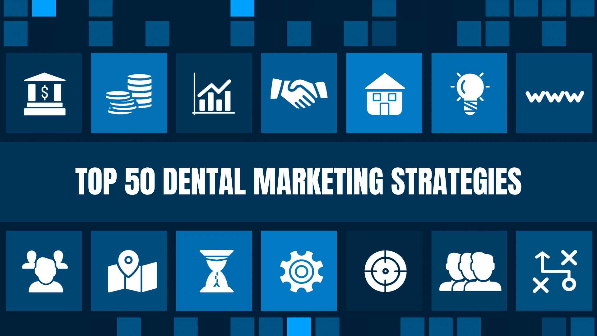 Top 50 Dental Marketing Strategies